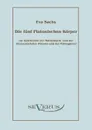 Die Funf Platonischen Korper. Zur Geschichte Der Mathematik Und Der Elementenlehre Platons Und Der Pythagoreer - Eva Sachs