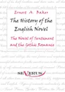 The History of the English Novel. The Novel of Sentiment and the Gothic Romance - Ernest a. Baker