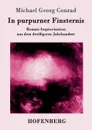 In purpurner Finsternis - Michael Georg Conrad