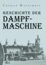 Geschichte Der Dampfmaschine - Conrad Matschoss