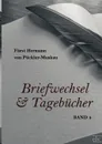 Briefwechsel und Tagebucher - Fürst Hermann von Pückler-Muskau