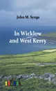 In Wicklow and West Kerry - J. M. Synge, John M. Synge