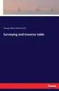 Surveying and traverse table - George Albert Wentworth