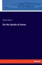 On the Epistle of James - Robert Nelson