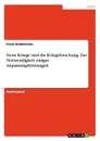 Neue Kriege und die Kriegsforschung. Zur Notwendigkeit einiger Anpassungsleistungen - Frank Stadelmaier