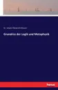 Grundriss der Logik und Metaphysik - Dr. Johann Eduard Erdmann