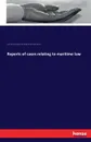 Reports of cases relating to maritime law - James Perronet Aspinall, John Bridge Aspinall, Butler Aspinall