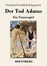 Der Tod Adams - Friedrich Gottlieb Klopstock