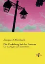Die Verlobung Bei Der Laterne - Jacques Offenbach
