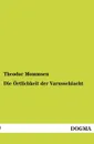 Die Ortlichkeit Der Varusschlacht - Theodor Mommsen