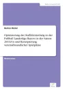 Optimierung der Staffeleinteilung in der Fussball Landesliga Bayern in der Saison 2013/14 und Konzipierung vereinsfreundlicher Spielplane - Bastian Rückel