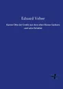 Kaiser Otto Der Grosse Aus Dem Alten Hause Sachsen Und Sein Zeitalter - Eduard Vehse