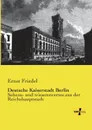 Deutsche Kaiserstadt Berlin - Ernst Friedel