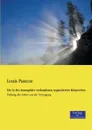 Die in Der Atmosphare Vorhandenen Organisierten Korperchen - Louis Pasteur