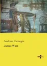 James Watt - Andrew Carnegie