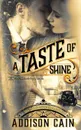 A Taste of Shine - Addison Cain