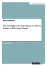 Die Konzeption der Anfechtung bei Martin Luther und Eberhard Jungel - Kaja Bradtmöller