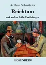 Reichtum - Arthur Schnitzler