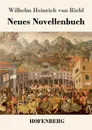 Neues Novellenbuch - Wilhelm Heinrich von Riehl