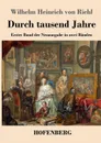 Durch tausend Jahre - Wilhelm Heinrich von Riehl