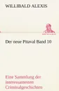 Der Neue Pitaval Band 10 - Willibald Alexis