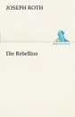 Die Rebellion - Joseph Roth