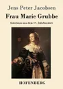 Frau Marie Grubbe - Jens Peter Jacobsen