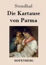 Die Kartause von Parma - Stendhal