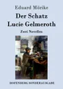 Der Schatz / Lucie Gelmeroth - Eduard Mörike
