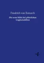 Die erste Hilfe bei plotzlichen Unglucksfallen - Friedrich von Esmarch