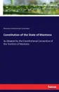 Constitution of the State of Montana - Montana Constitutional Convention