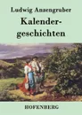 Kalendergeschichten - Ludwig Anzengruber