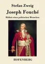Joseph Fouche - Stefan Zweig