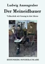 Der Meineidbauer - Ludwig Anzengruber