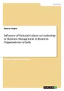 Influence of National Culture on Leadership in Business Management in Business Organisations in India - Gaurav Gupta