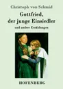 Gottfried, der junge Einsiedler - Christoph von Schmid