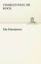 Die Ehemanner - Charles Paul De Kock
