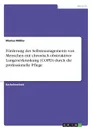 Forderung des Selbstmanagements von Menschen mit chronisch obstruktiver Lungenerkrankung (COPD) durch die professionelle Pflege - Marius Möller