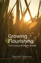 Growing and Flourishing. The Ecology of Church Growth - Stephen Spencer