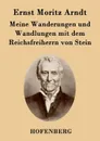 Meine Wanderungen und Wandlungen mit dem Reichsfreiherrn von Stein - Ernst Moritz Arndt