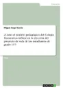 .Como el modelo pedagogico del Colegio Encuentros influye en la eleccion del proyecto de vida de los estudiantes de grado 11.. - Miguel Ángel García