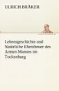 Lebensgeschichte und Naturliche Ebentheuer des Armen Mannes im Tockenburg - Ulrich Bräker