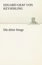 Die dritte Stiege - Eduard Graf von Keyserling