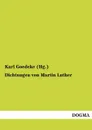 Dichtungen Von Martin Luther - Karl Goedeke (Hg ).