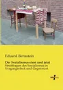 Der Sozialismus Einst Und Jetzt - Eduard Bernstein