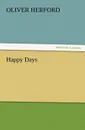 Happy Days - Oliver Herford