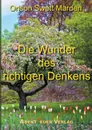 Die Wunder des richtigen Denkens - Orison Swett Marden