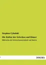 Die Kultur Der Griechen Und Romer - Stephan Cybulski
