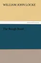 The Rough Road - William John Locke