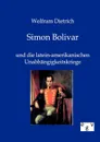 Simon Bolivar - Wolfram Dietrich